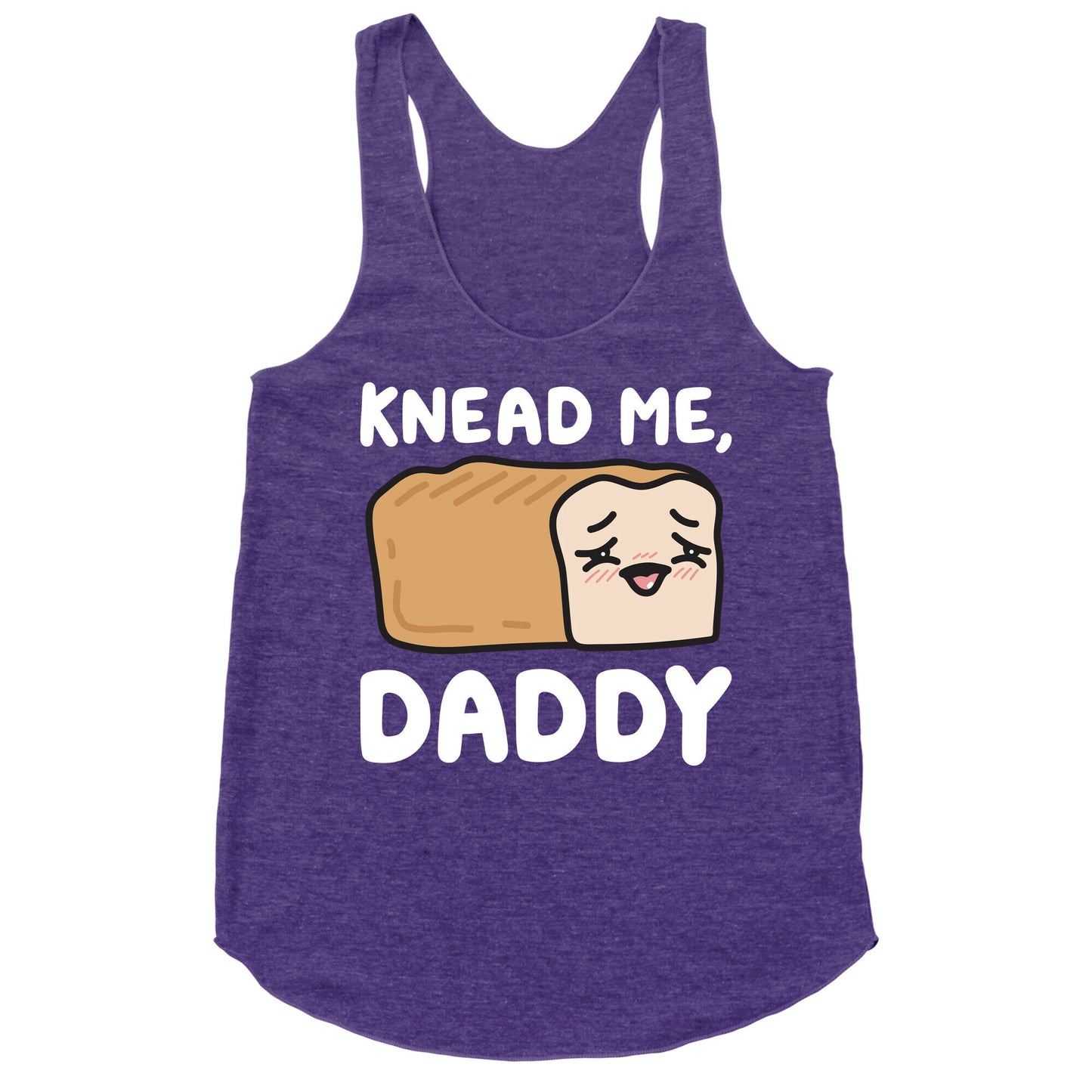 Knead Me, Daddy Bread Racerback Tank