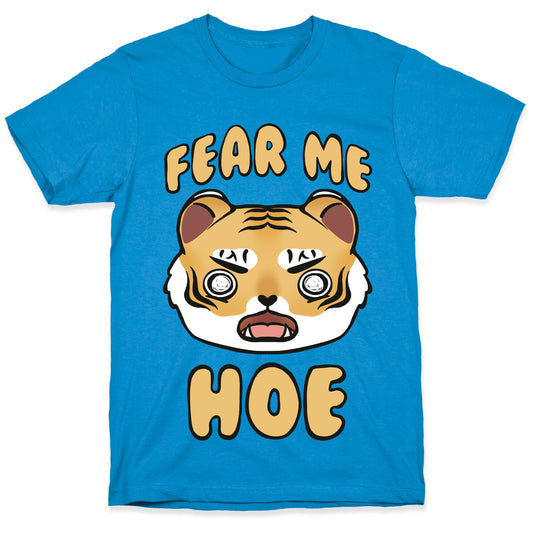 Fear Me Hoe T-Shirt