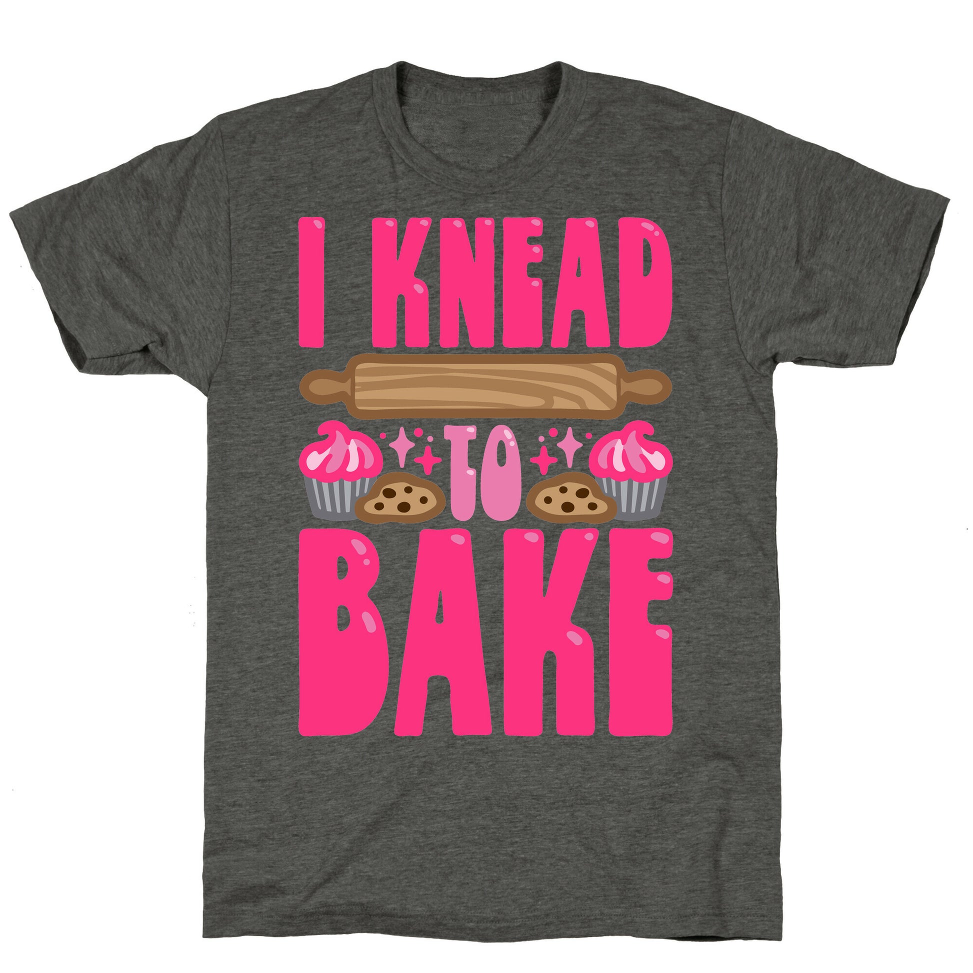 I Knead To Bake Unisex Triblend Tee