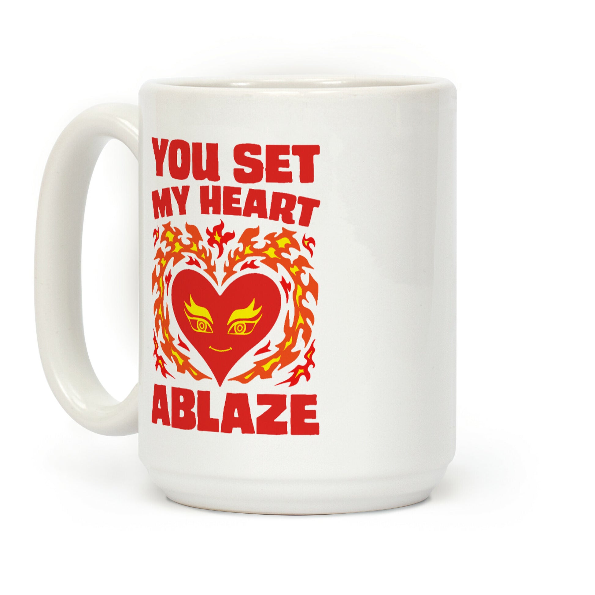 You Set My Heart Ablaze Coffee Mug