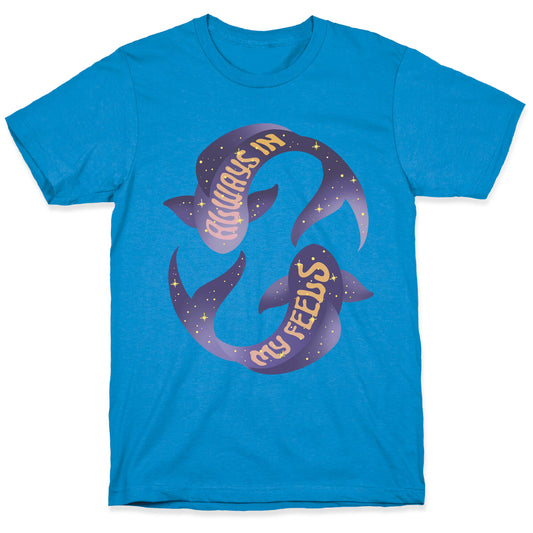 In My Feels Pisces T-Shirt