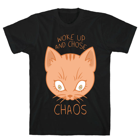Woke Up And Chose Chaos T-Shirt