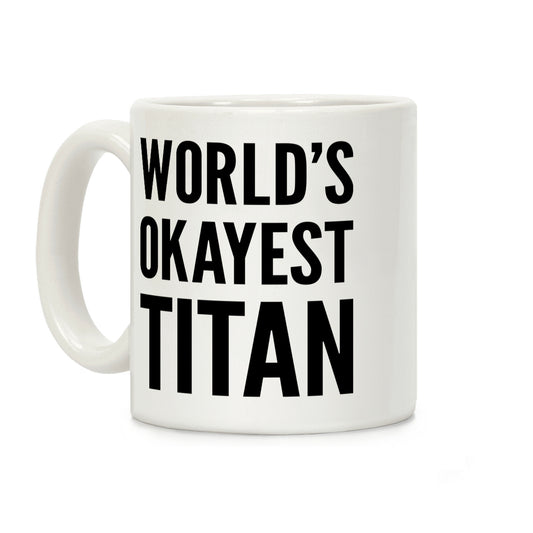 World's Okayest Titan Coffee Mug