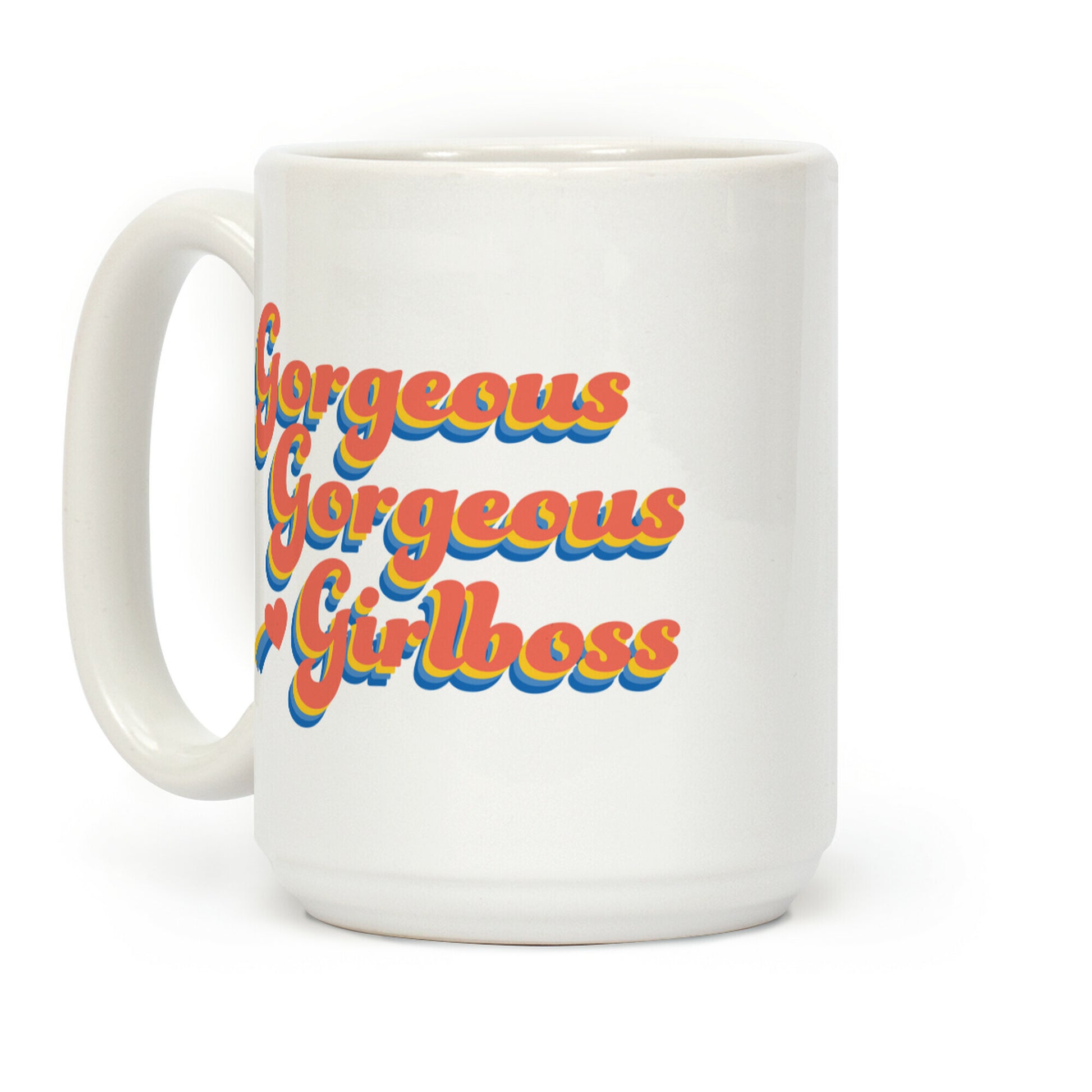 Gorgeous Gorgeous Girlboss Coffee Mug