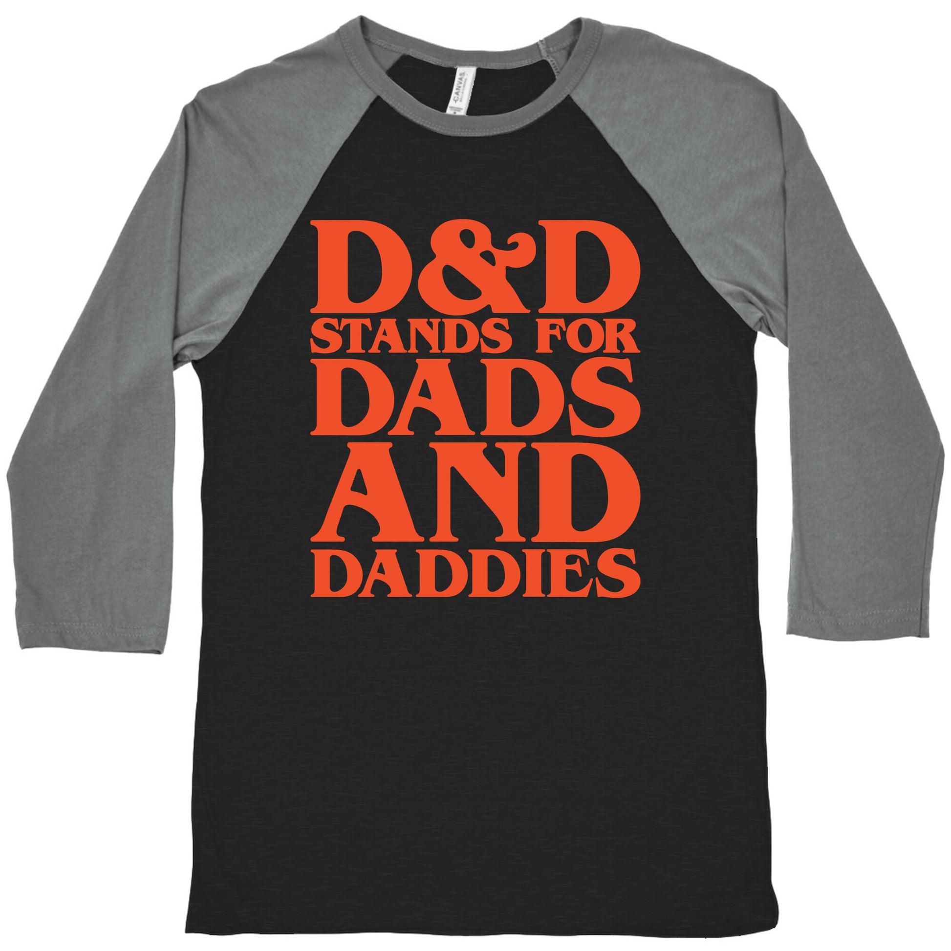 D & D Stands For Dads and Daddies Parody Baseball Tee