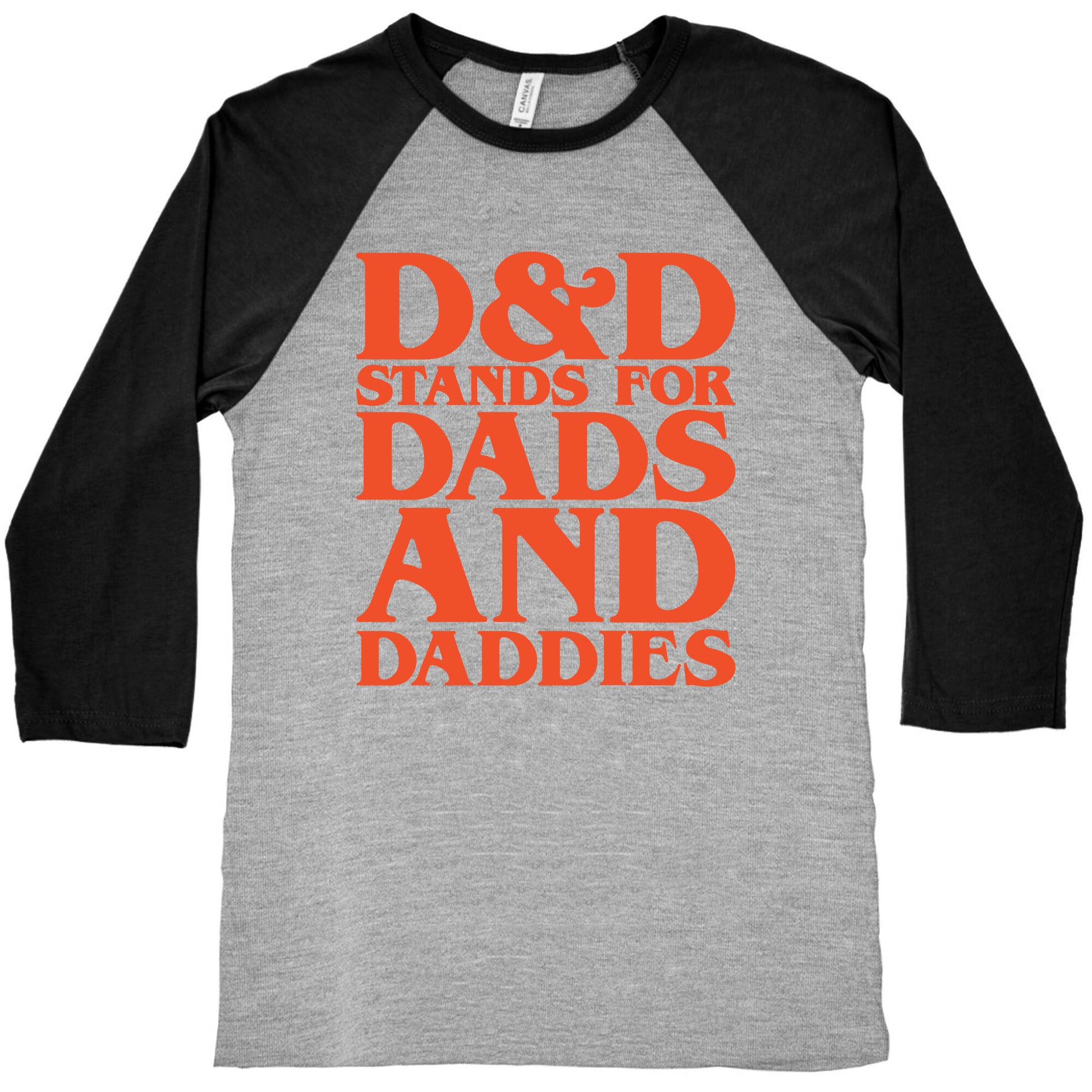 D & D Stands For Dads and Daddies Parody Baseball Tee