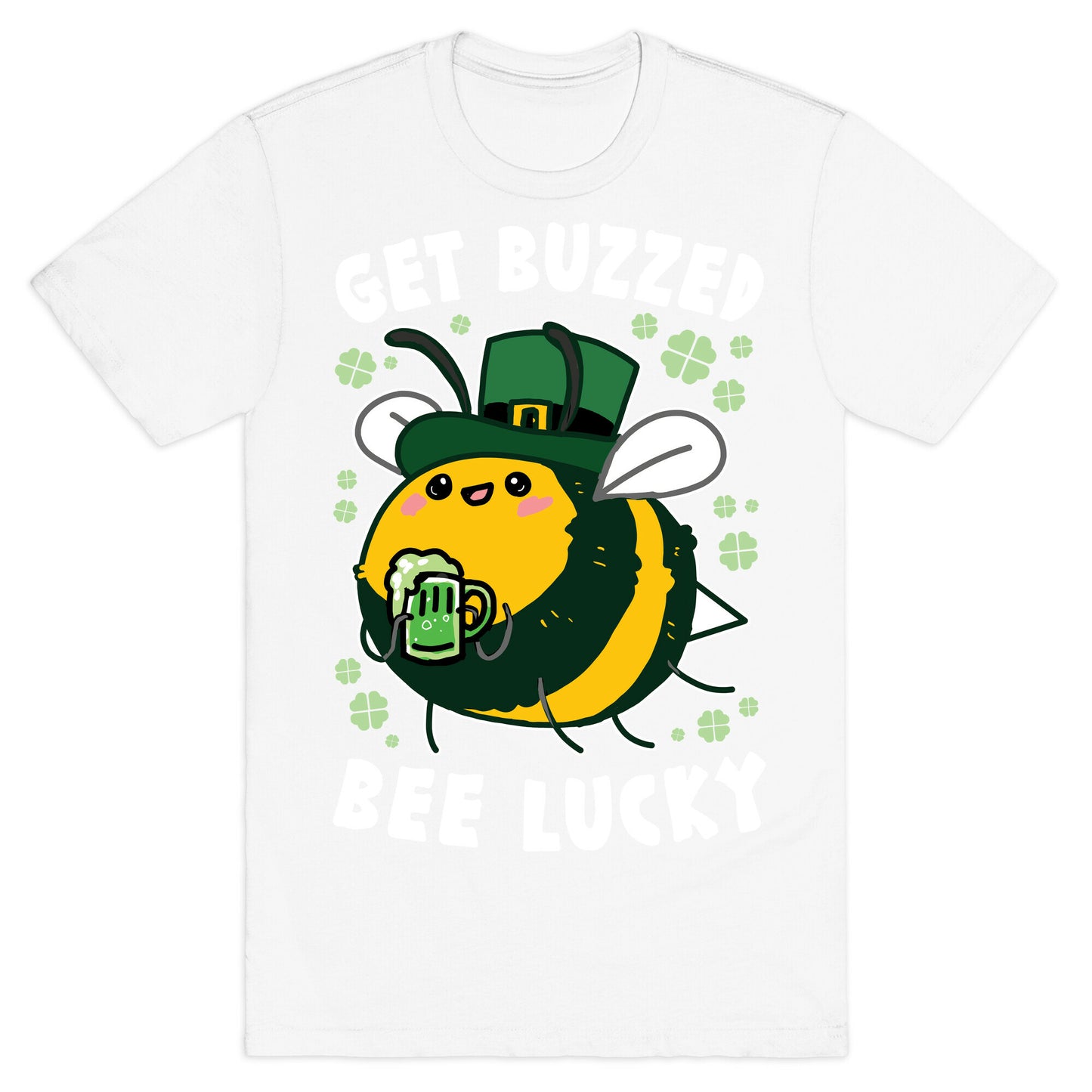 Get Buzzed, Bee Lucky T-Shirt