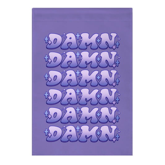 Damn Damn Damn Garden Flag
