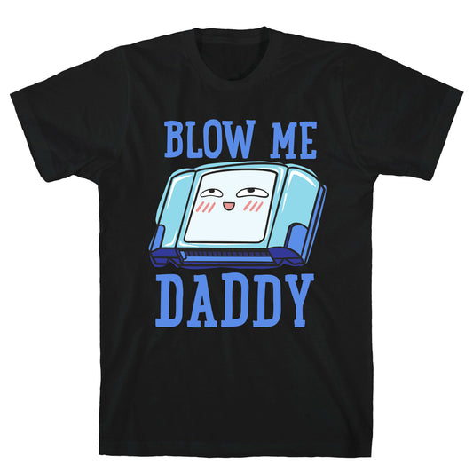 Blow Me Daddy Game Cartridge Parody T-Shirt