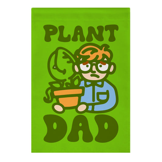 Plant Dad Parody Garden Flag