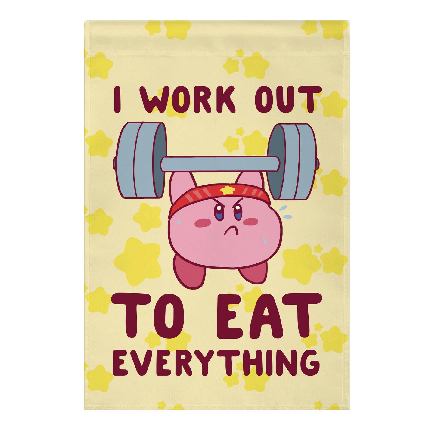 I Work Out to Eat Everything (Kirby) Garden Flag