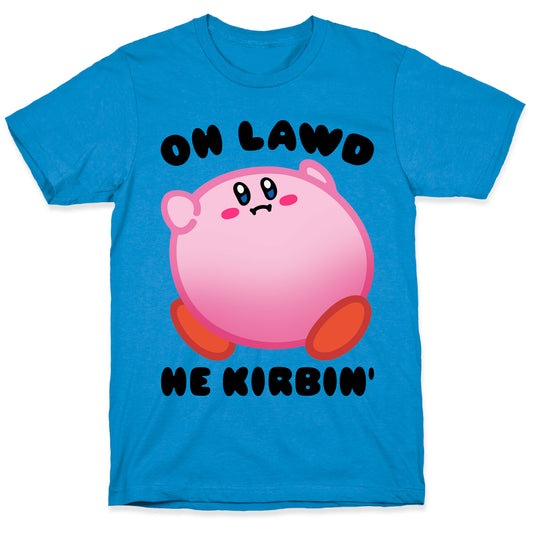 Oh Lawd He Kirbin' Parody T-Shirt
