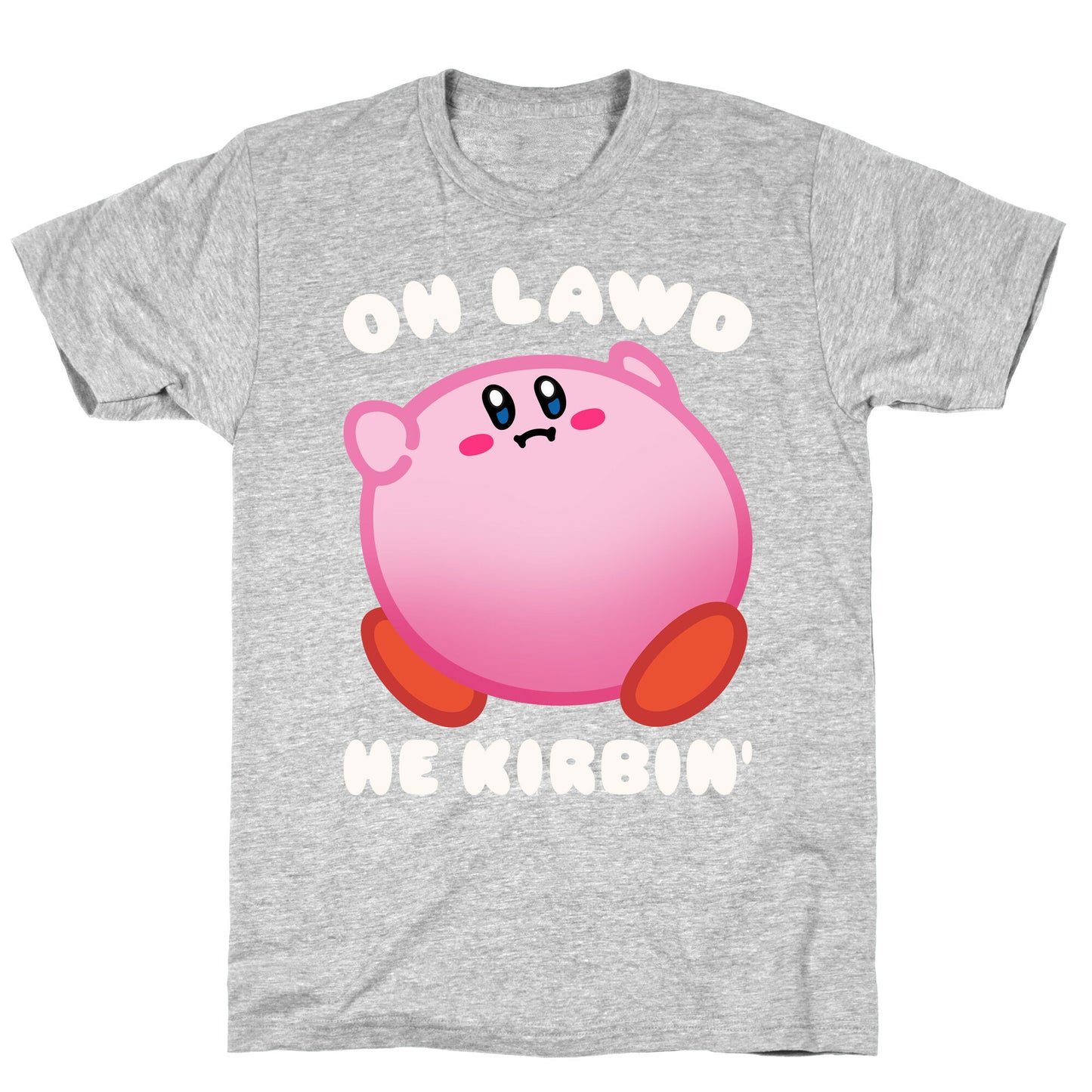 Oh Lawd He Kirbin' Parody T-Shirt