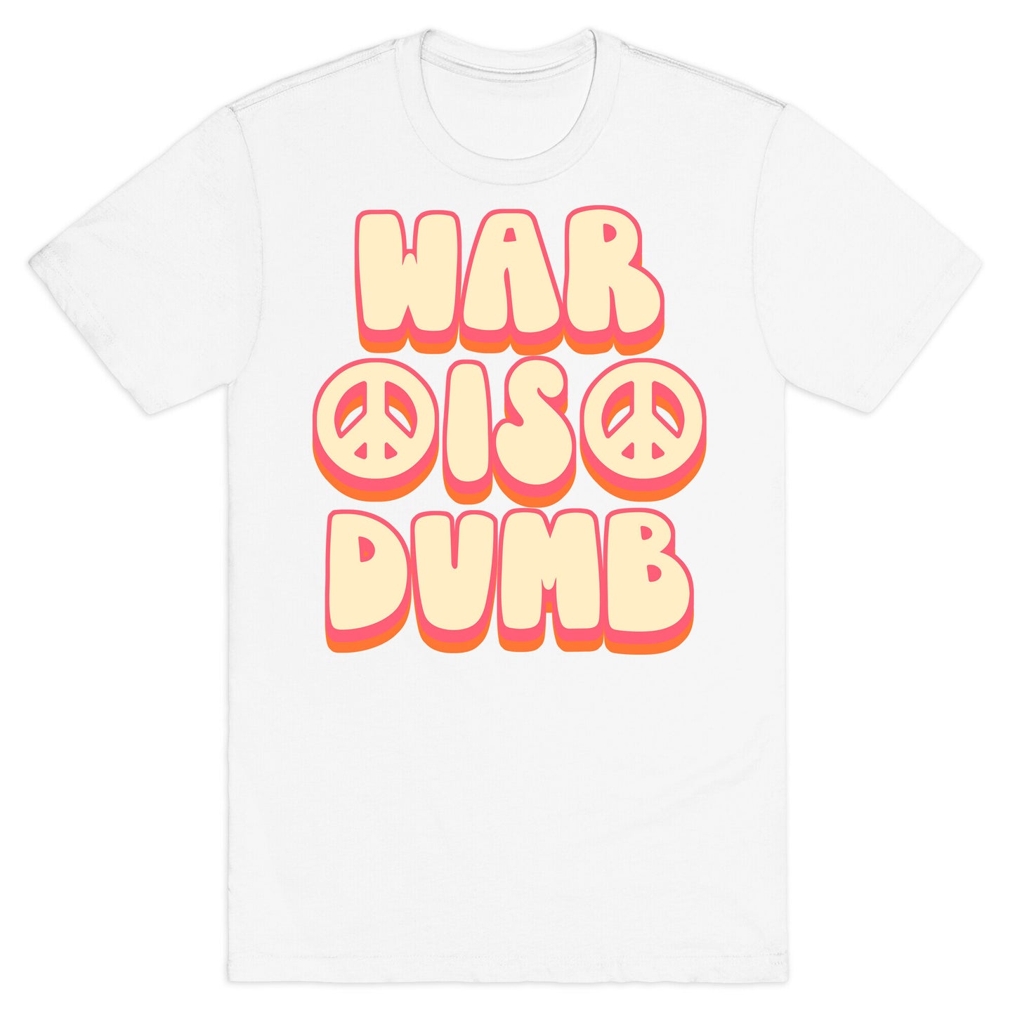 War Is Dumb T-Shirt