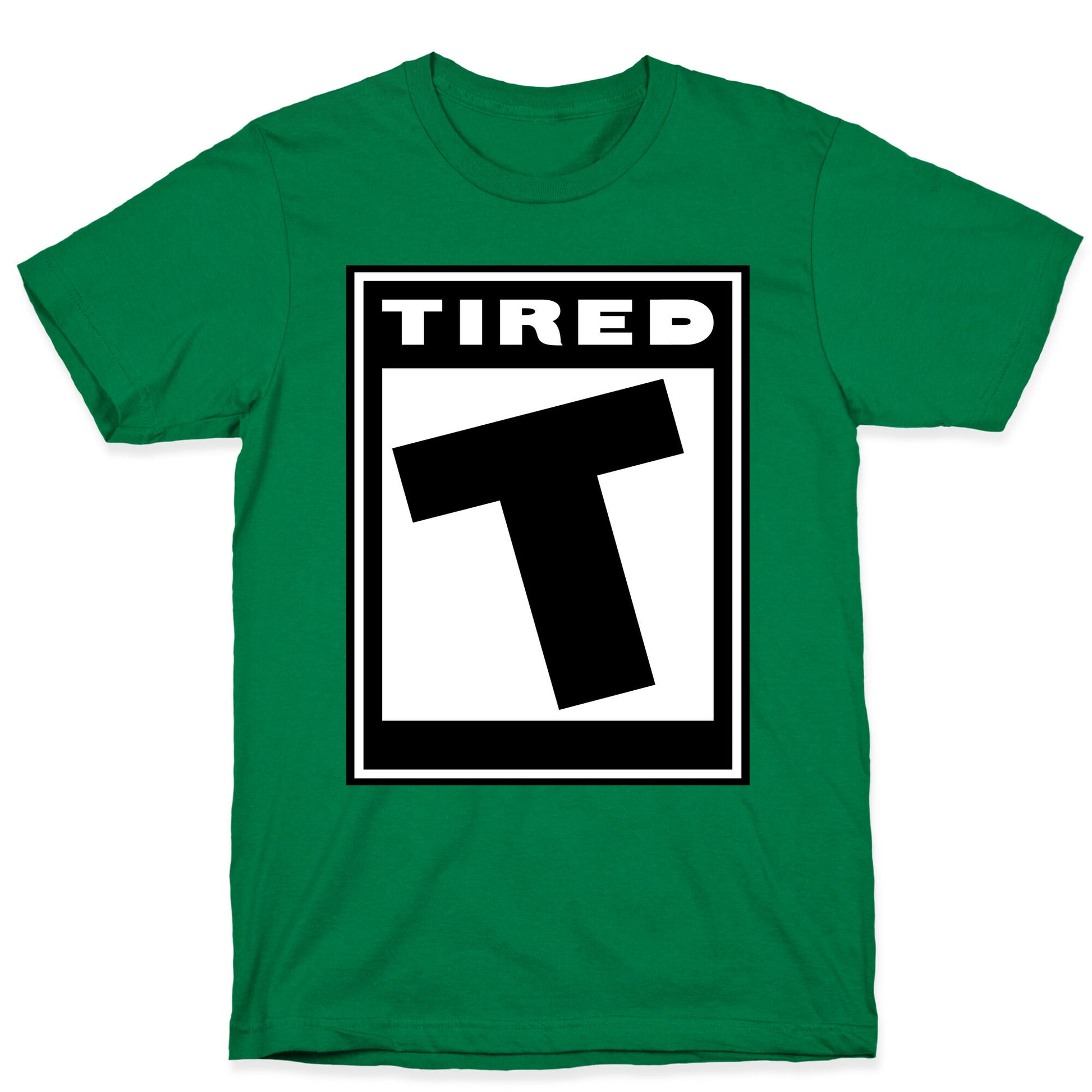 Rated T for Tired T-Shirt