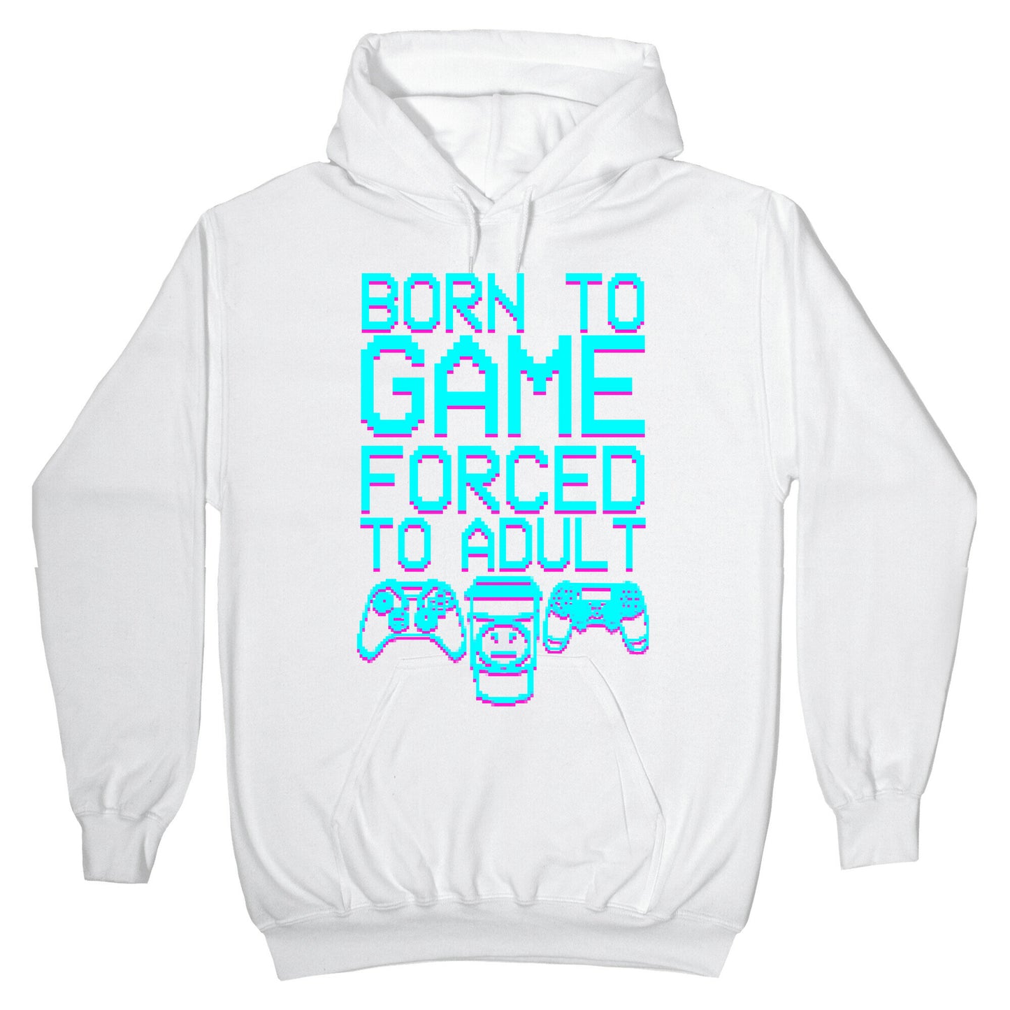 Born To Game, Forced to Adult Hoodie
