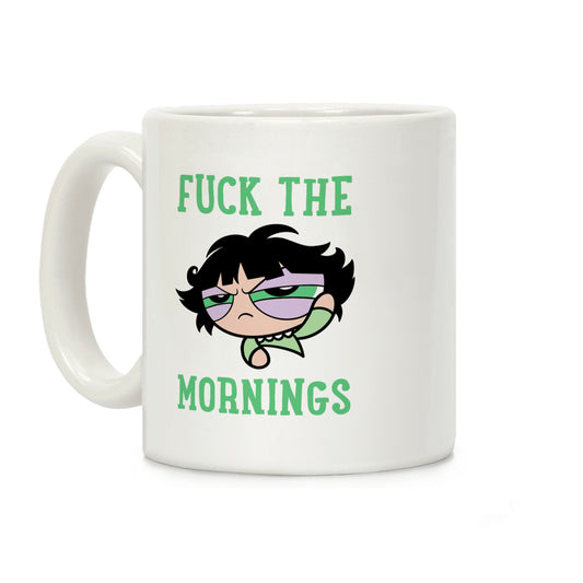 F*** The Mornings Coffee Mug
