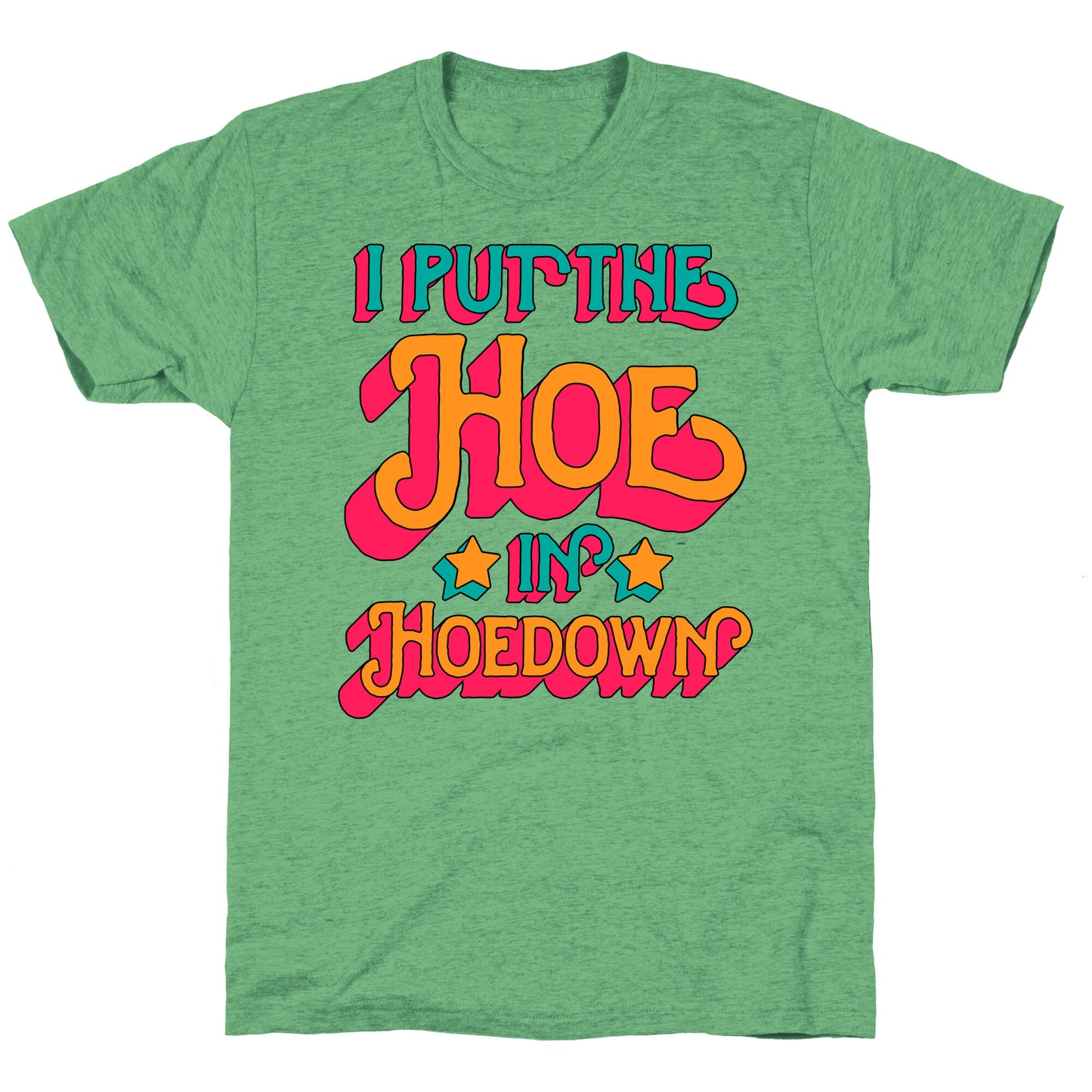 I Put the Hoe in Hoedown Unisex Triblend Tee