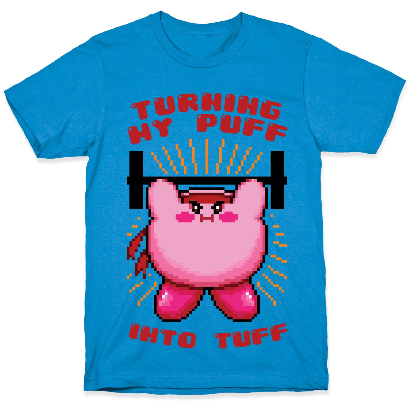 Turning My Puff Into Tuff T-Shirt