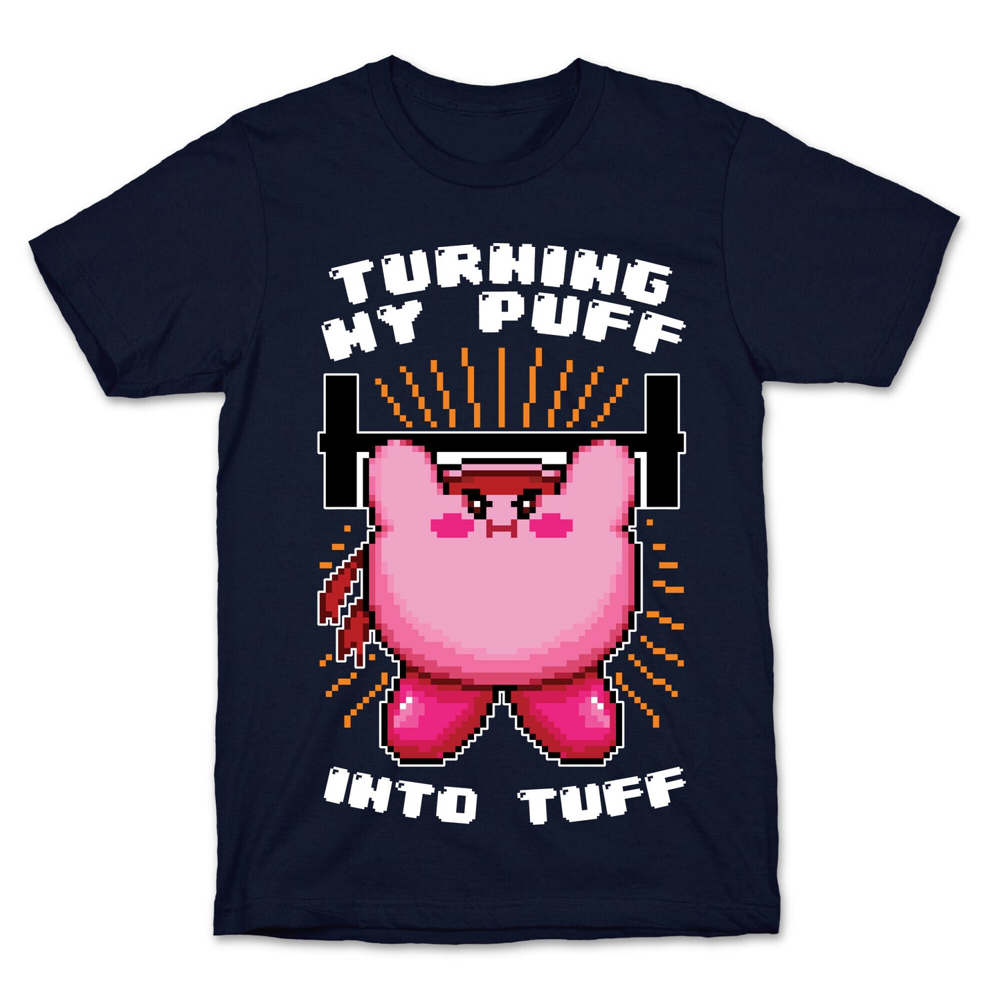 Turning My Puff Into Tuff T-Shirt