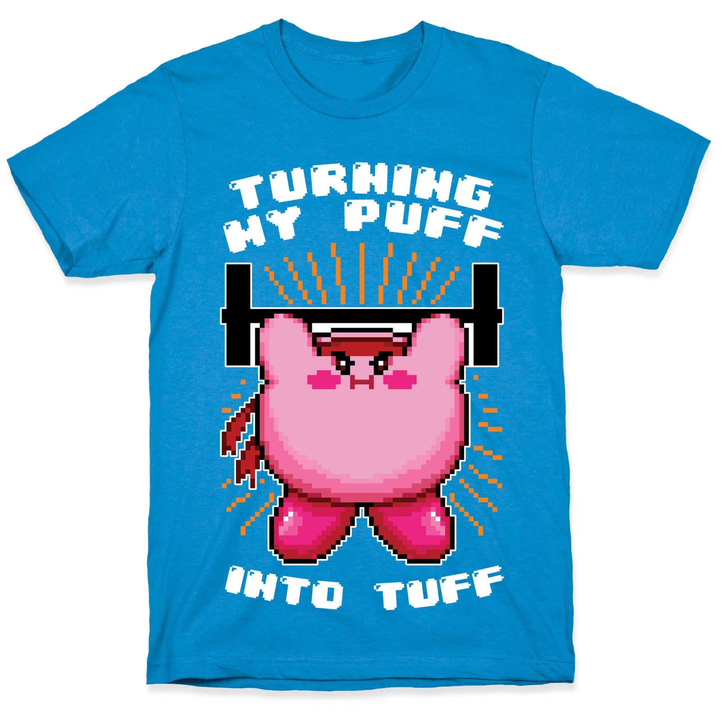 Turning My Puff Into Tuff T-Shirt