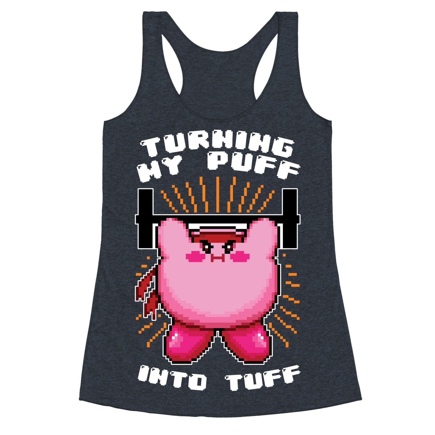 Turning My Puff Into Tuff Racerback Tank