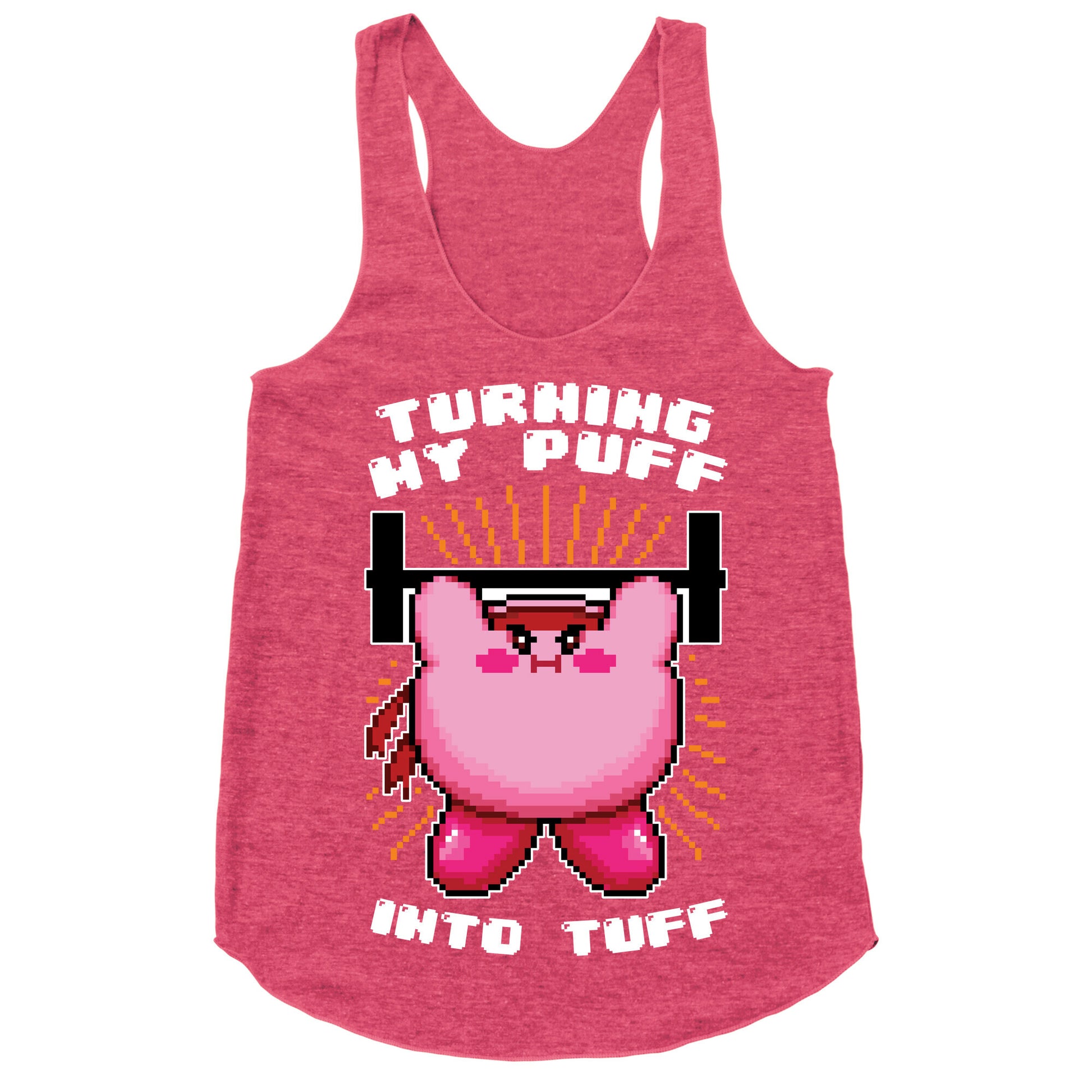 Turning My Puff Into Tuff Racerback Tank