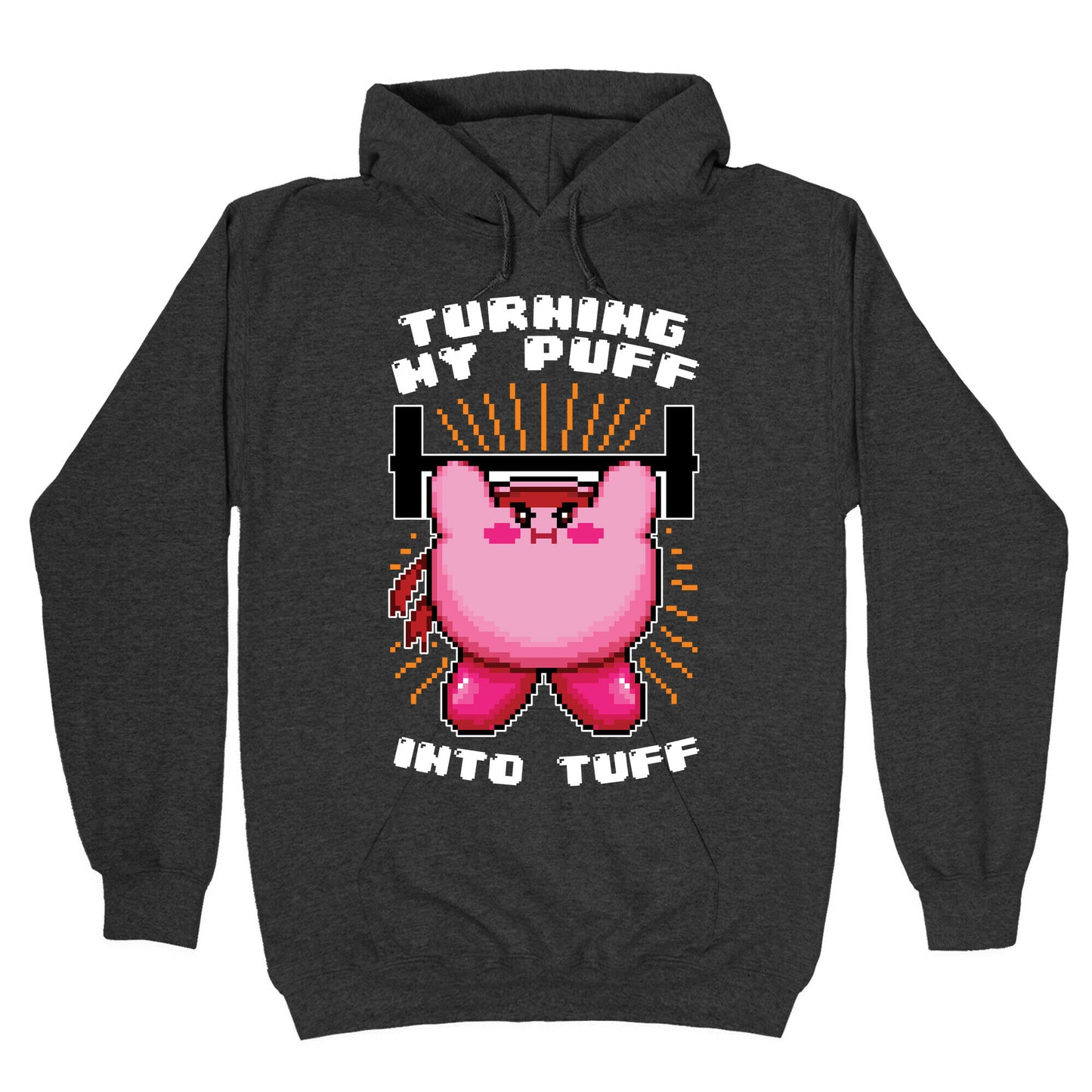 Turning My Puff Into Tuff Hoodie