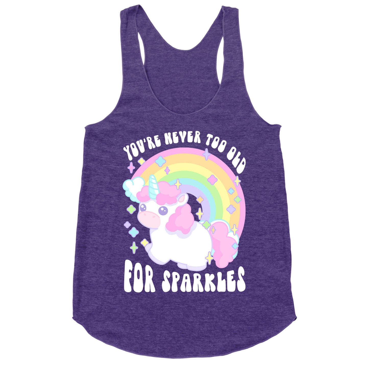 You're Never Too Old For Sparkles Racerback Tank