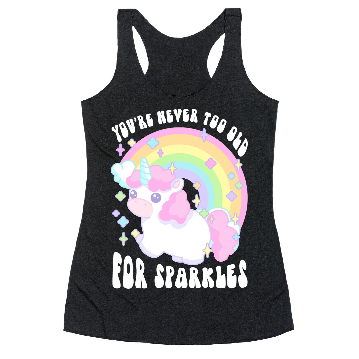 You're Never Too Old For Sparkles Racerback Tank