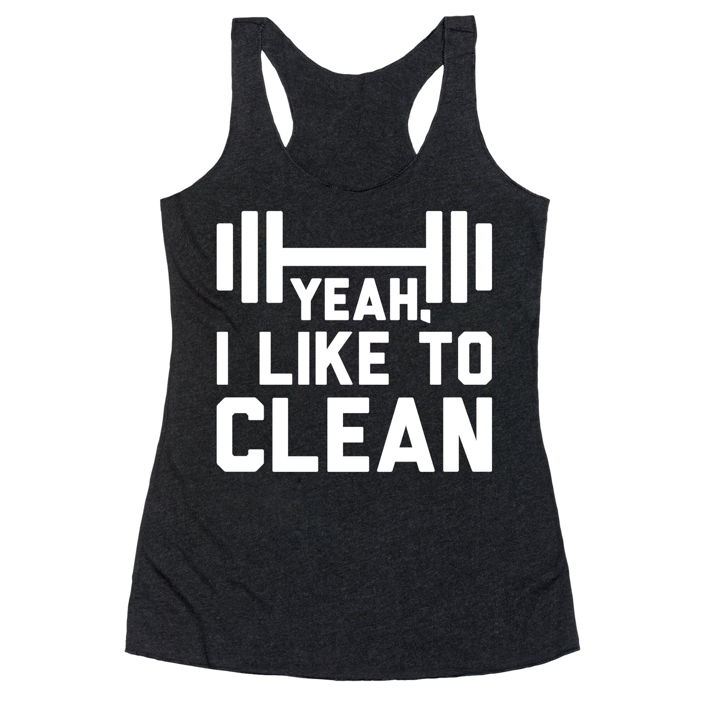 Yeah, I Like To Clean Racerback Tank