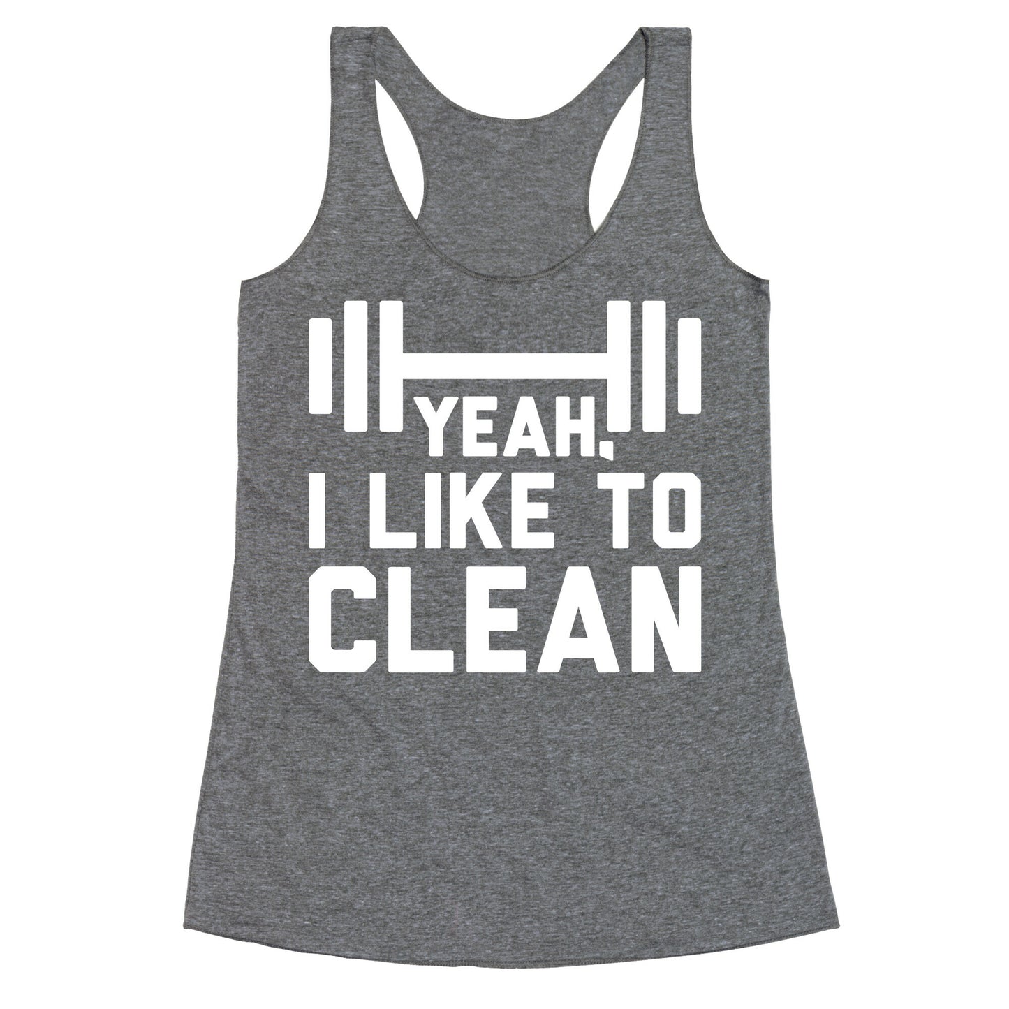 Yeah, I Like To Clean Racerback Tank