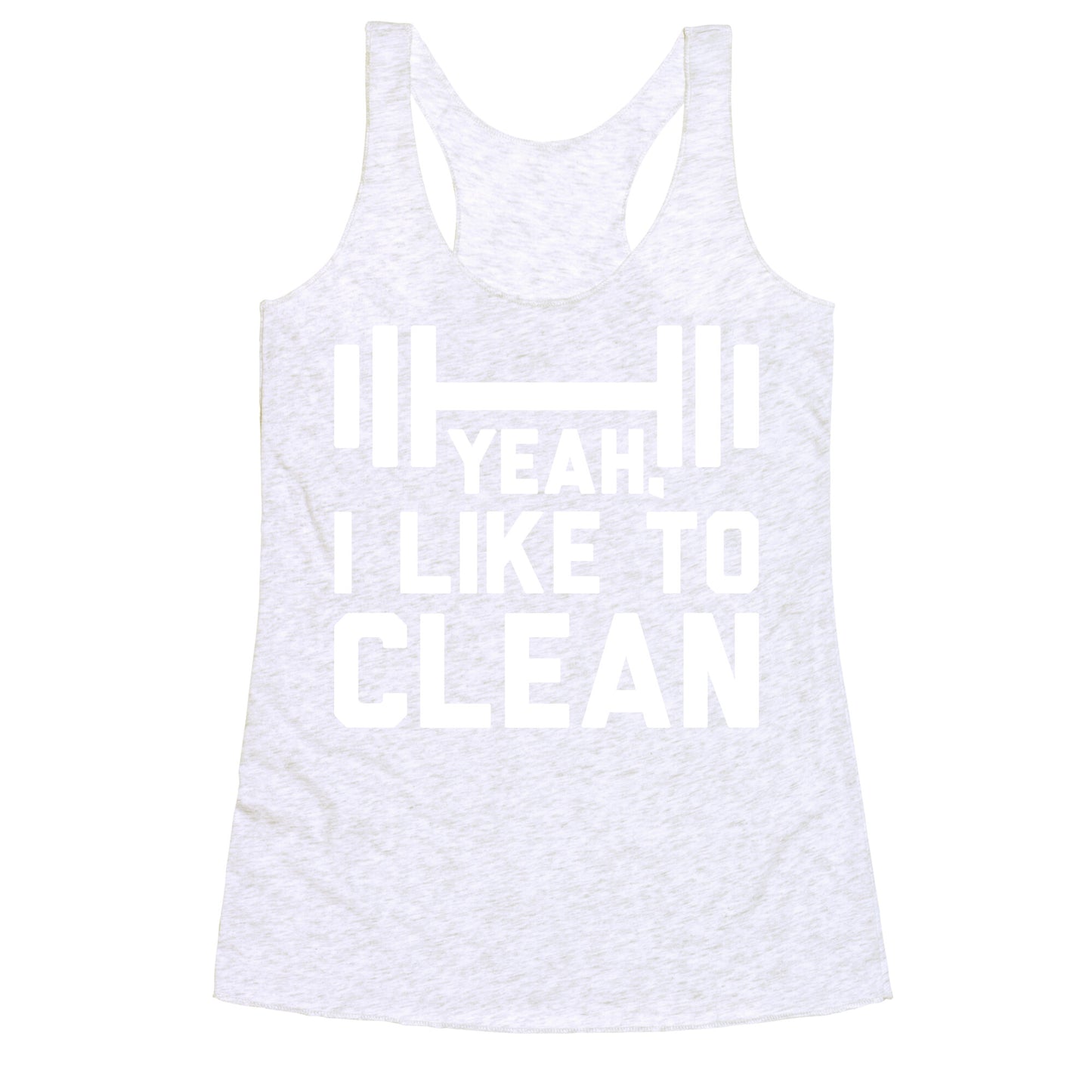 Yeah, I Like To Clean Racerback Tank