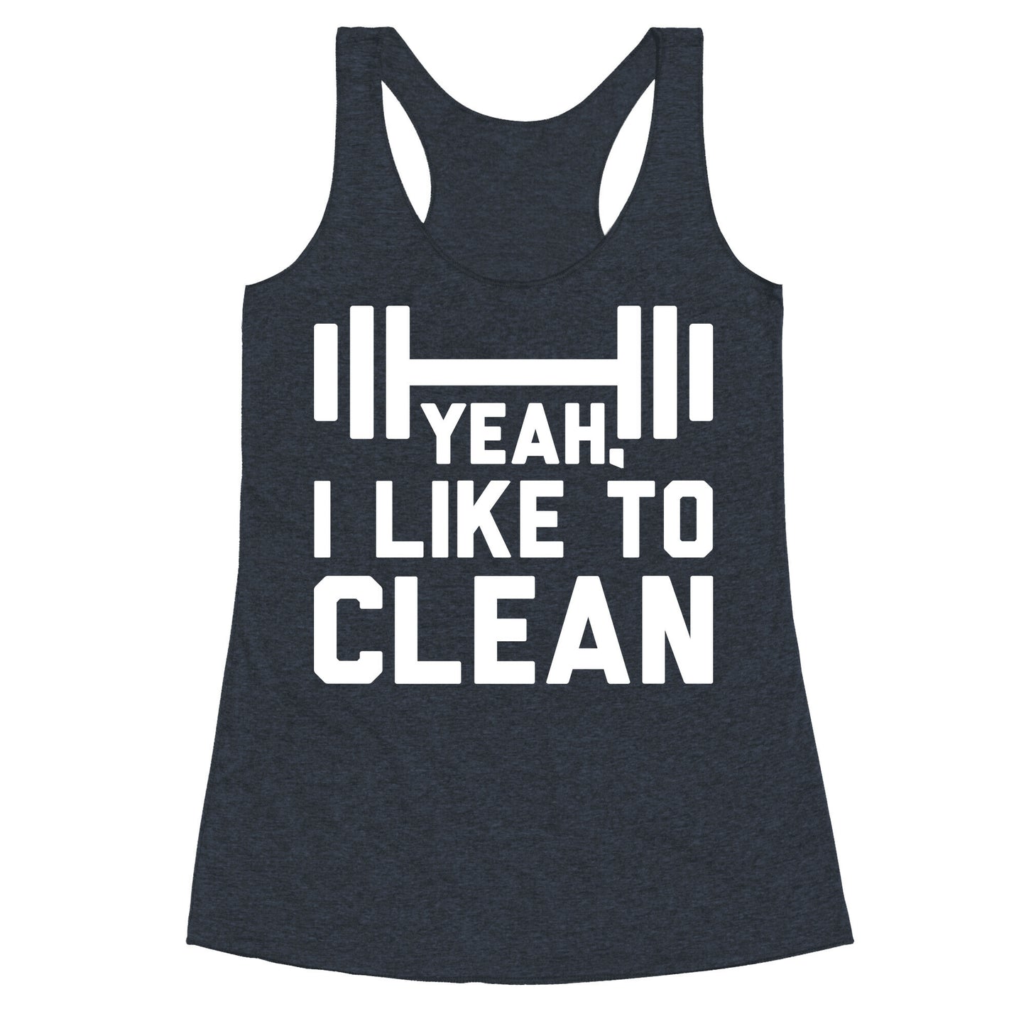 Yeah, I Like To Clean Racerback Tank