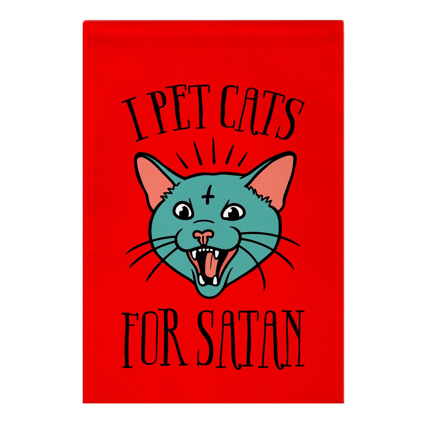 I Pet Cats For Satan Garden Flag