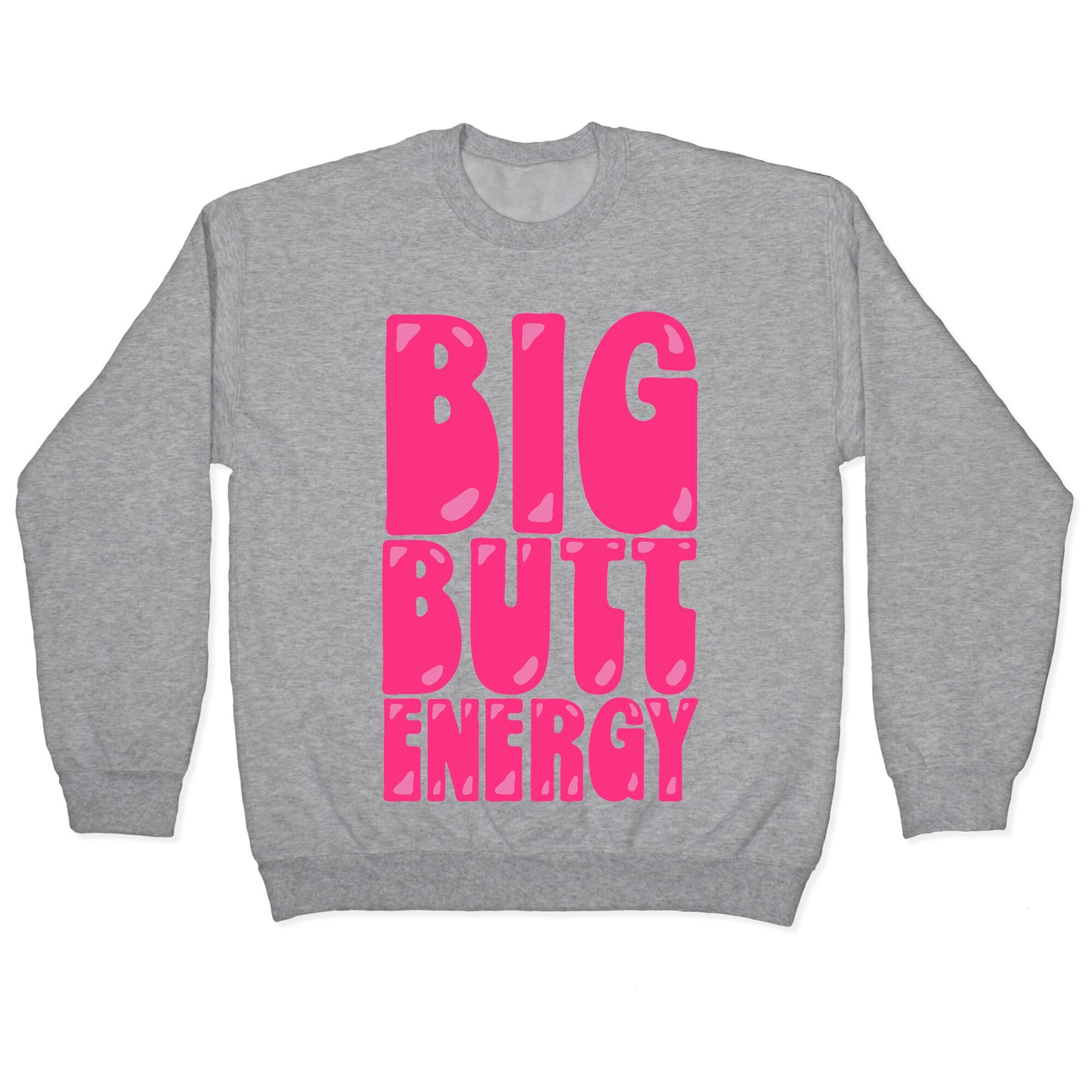 Big Butt Energy Crewneck Sweatshirt