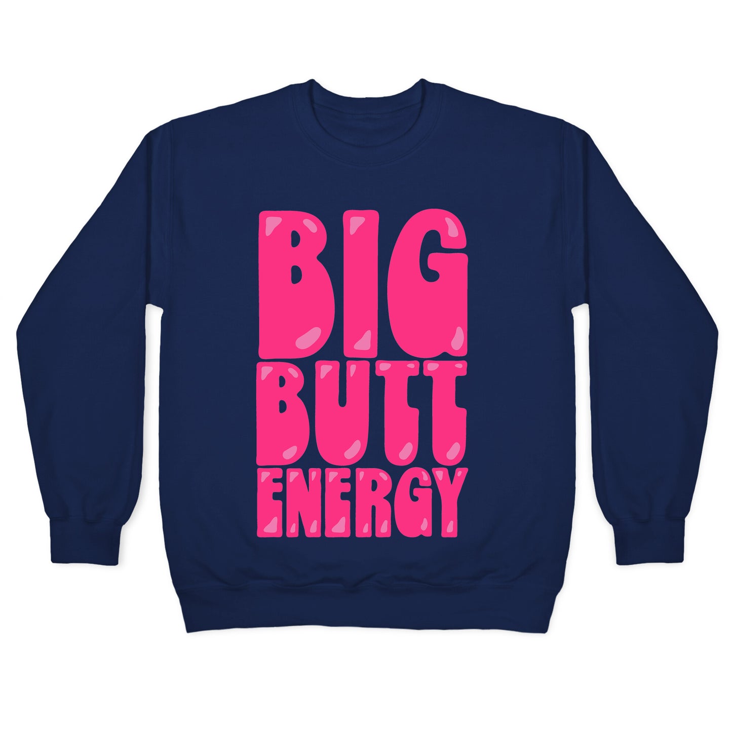Big Butt Energy Crewneck Sweatshirt
