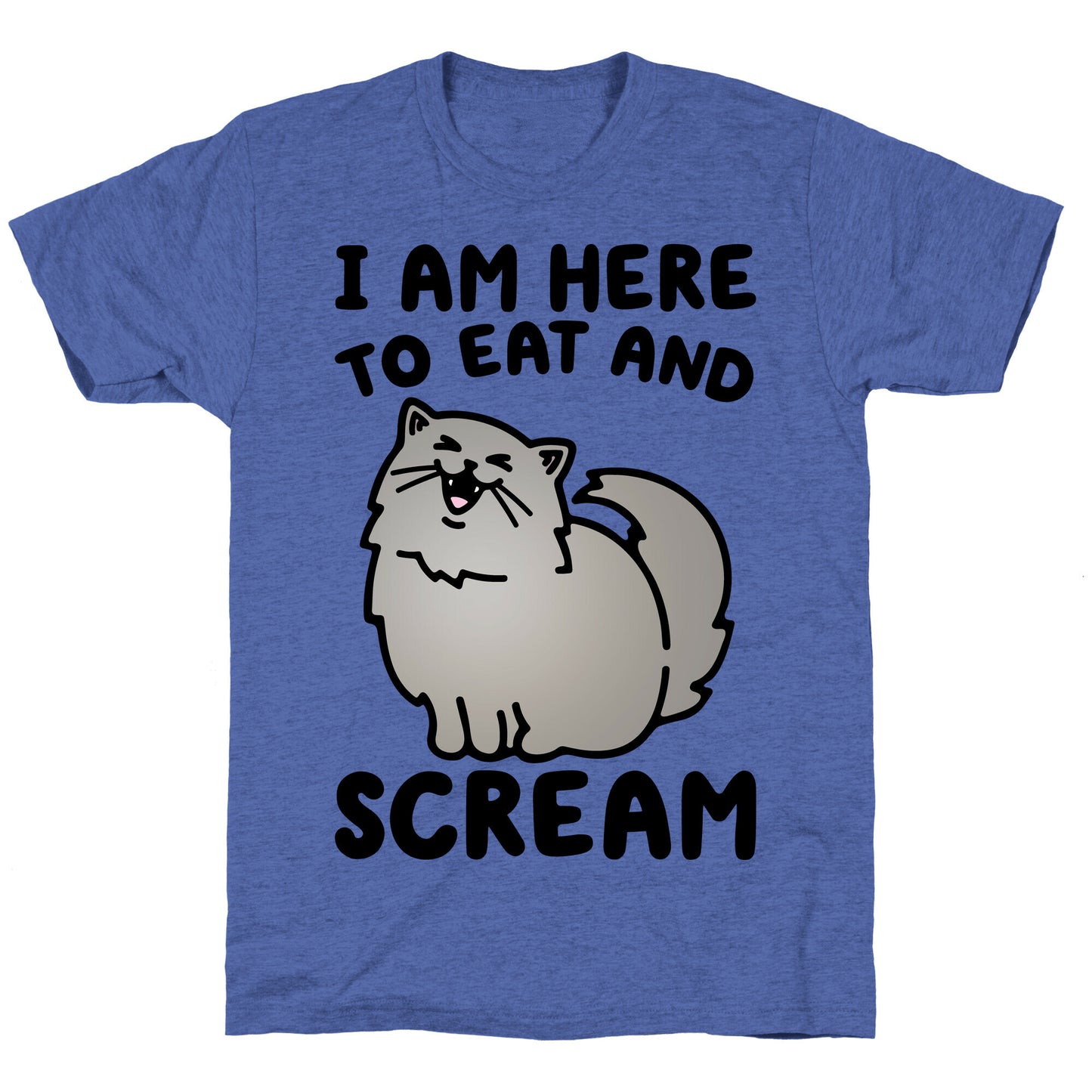 I Am Here To Eat and Scream Unisex Triblend Tee