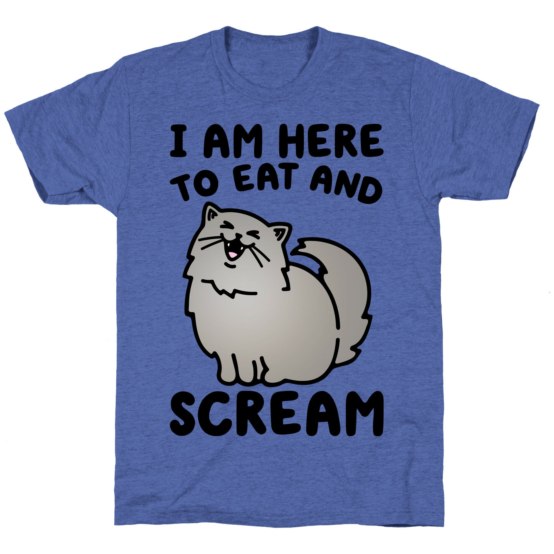 I Am Here To Eat and Scream Unisex Triblend Tee