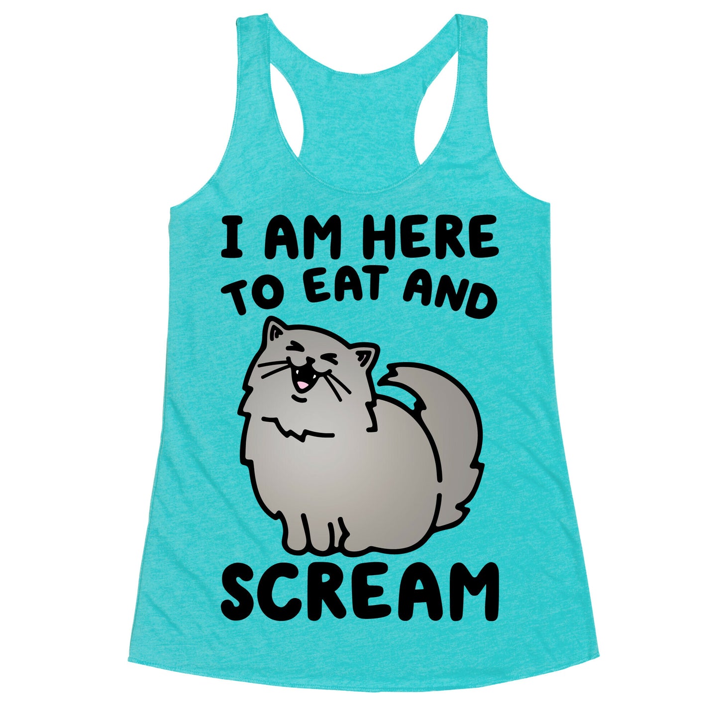 I Am Here To Eat and Scream Racerback Tank