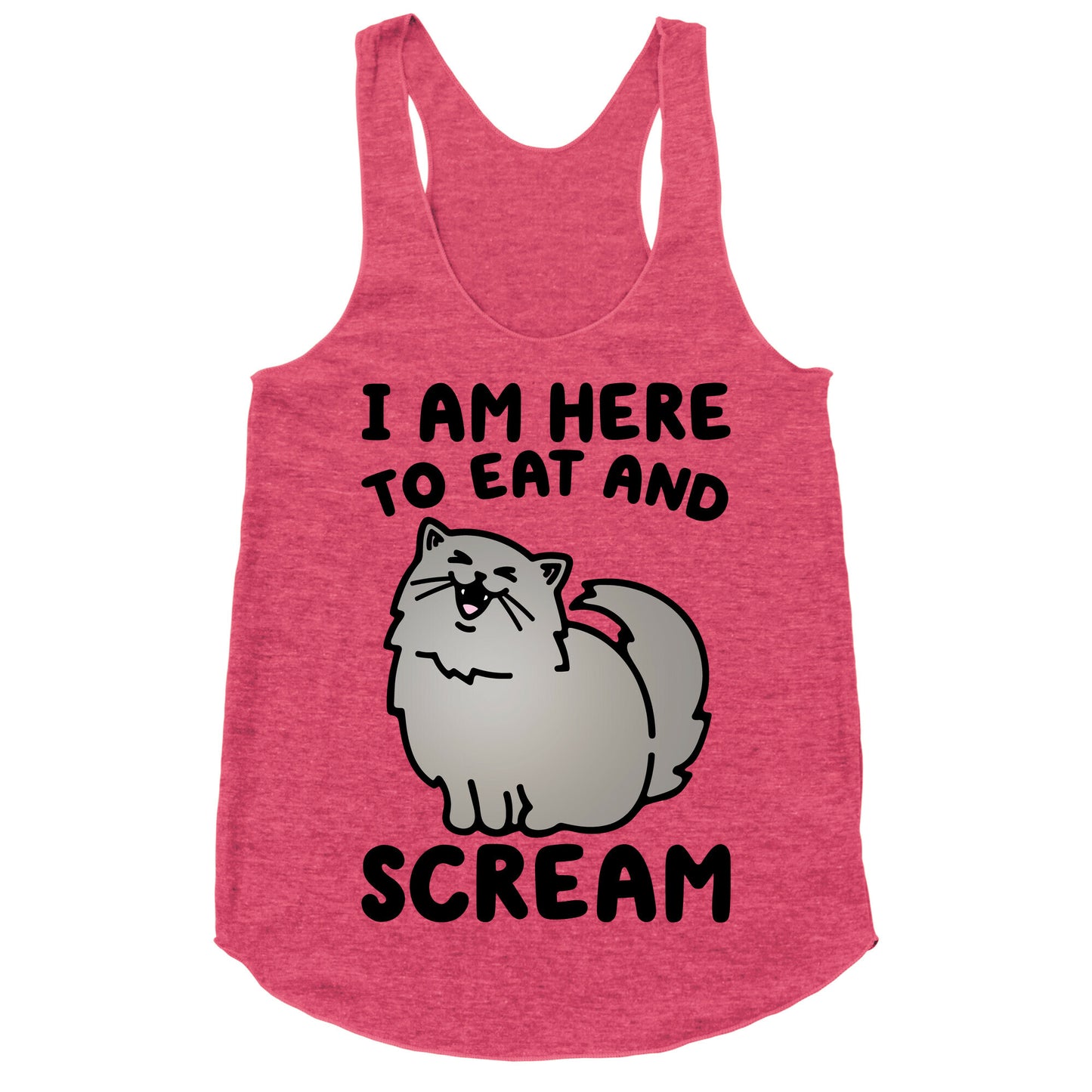 I Am Here To Eat and Scream Racerback Tank