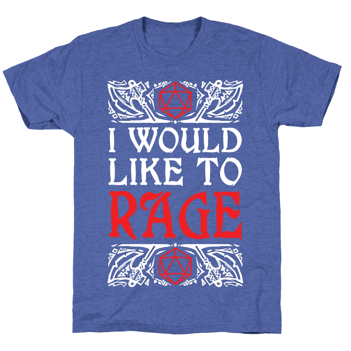 I Would Like To RAGE Unisex Triblend Tee