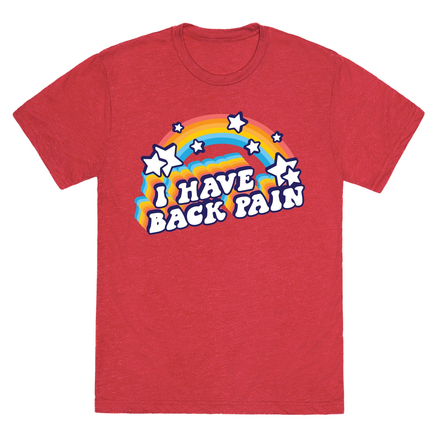 I Have Back Pain Rainbow Unisex Triblend Tee