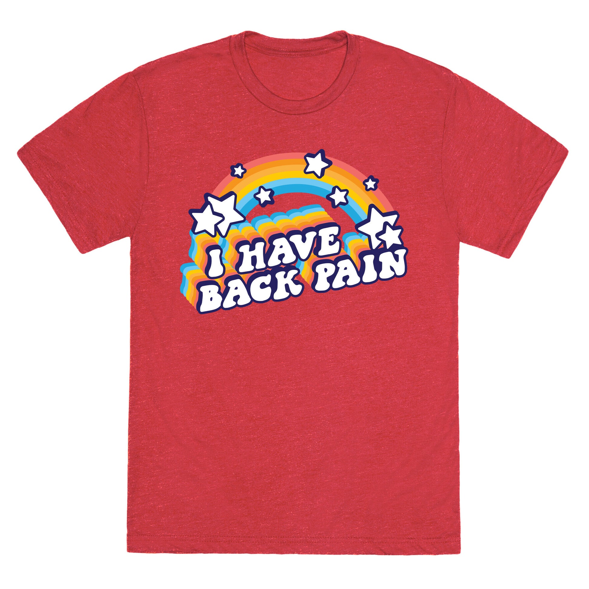 I Have Back Pain Rainbow Unisex Triblend Tee