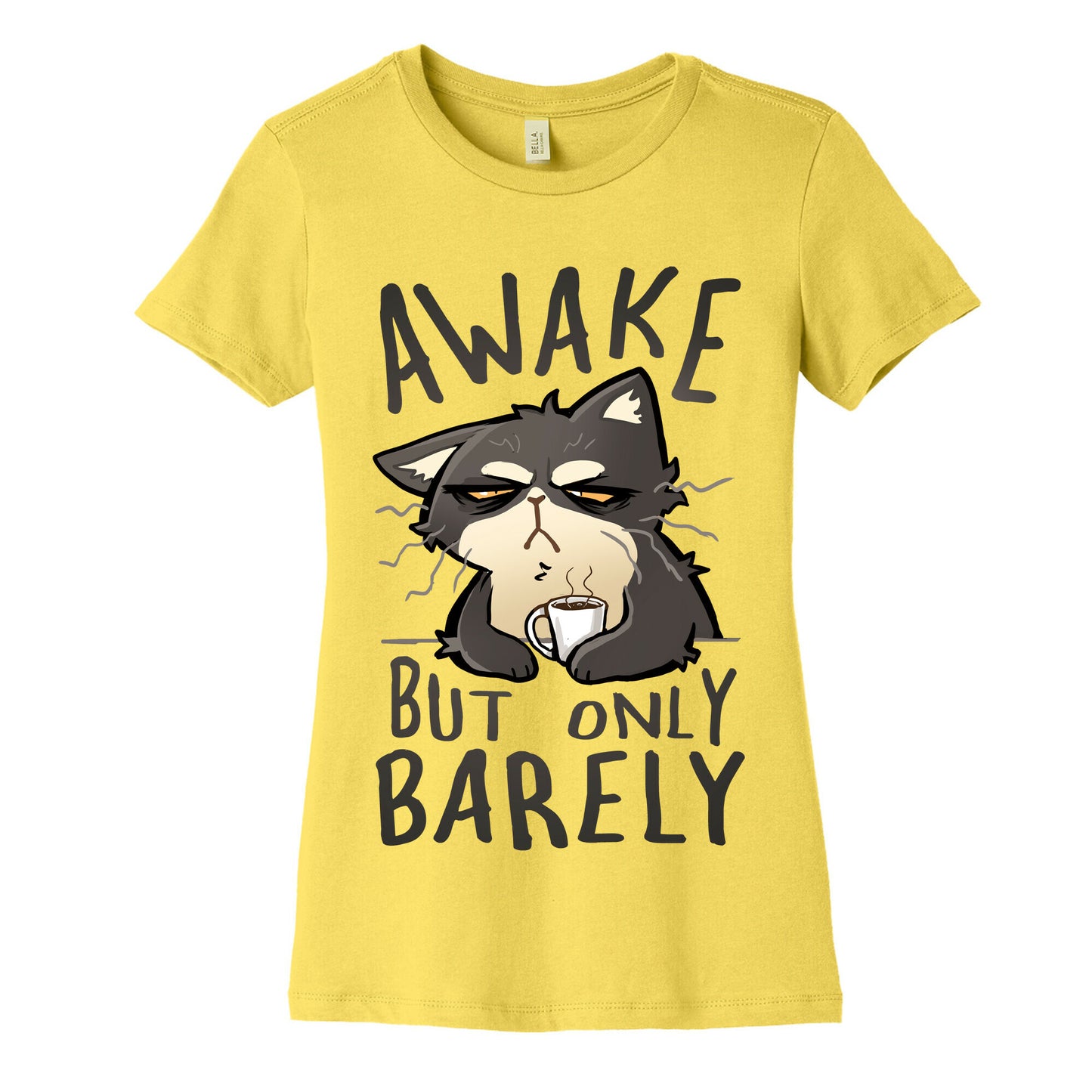 Awake, But Only Barely Women's Cotton Tee