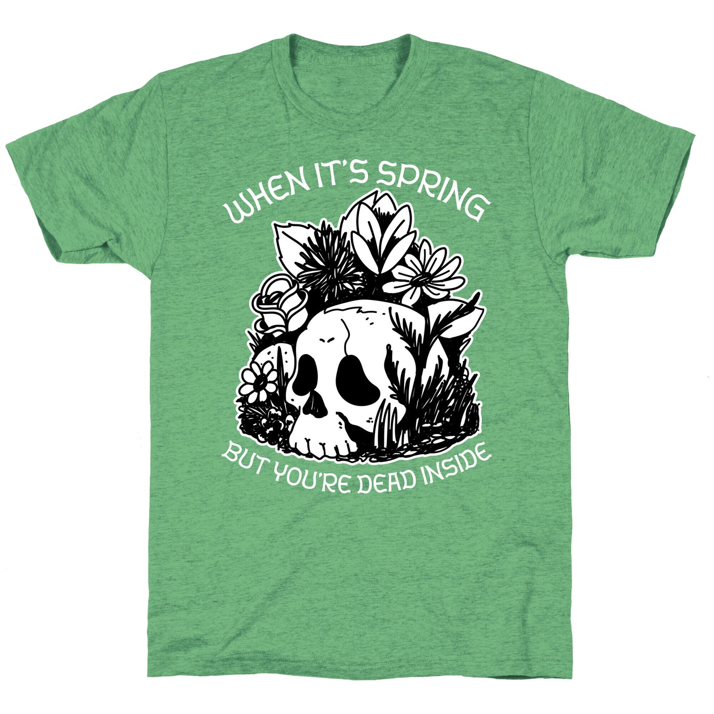 When It's Spring But You're Dead Inside Unisex Triblend Tee