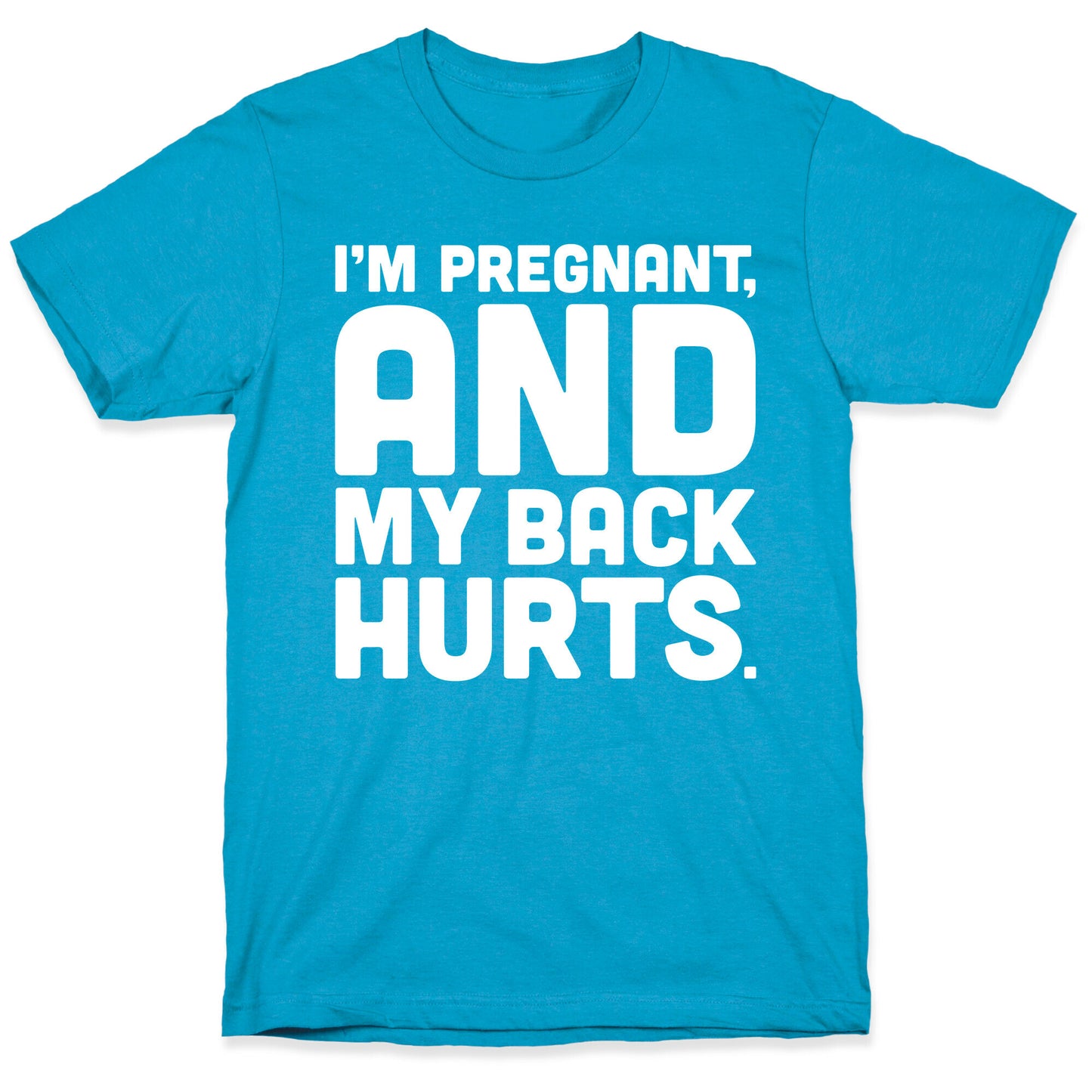 I'm Pregnant and My Back Hurts Unisex Triblend Tee