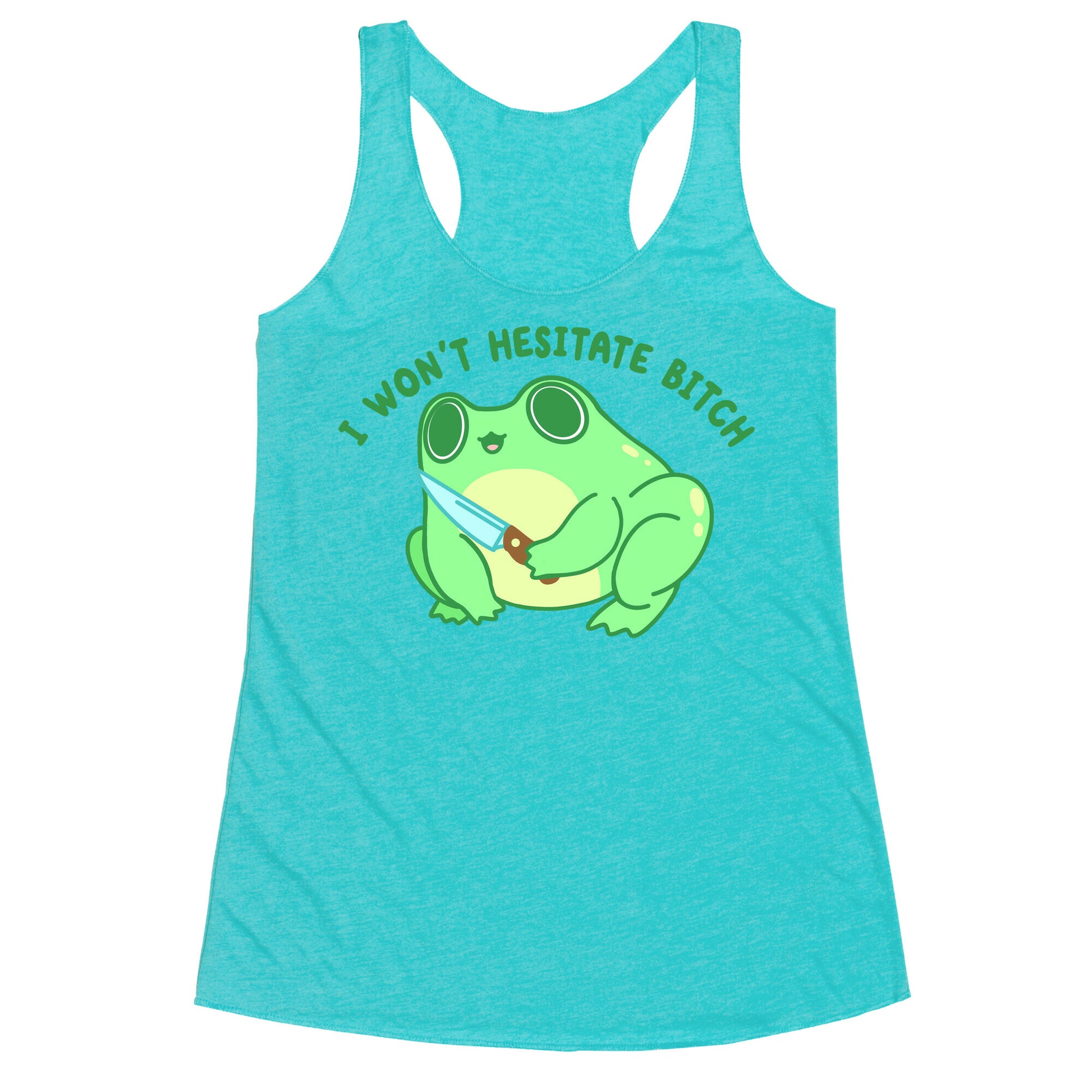 I Won't Hesitate Bitch Frog Racerback Tank