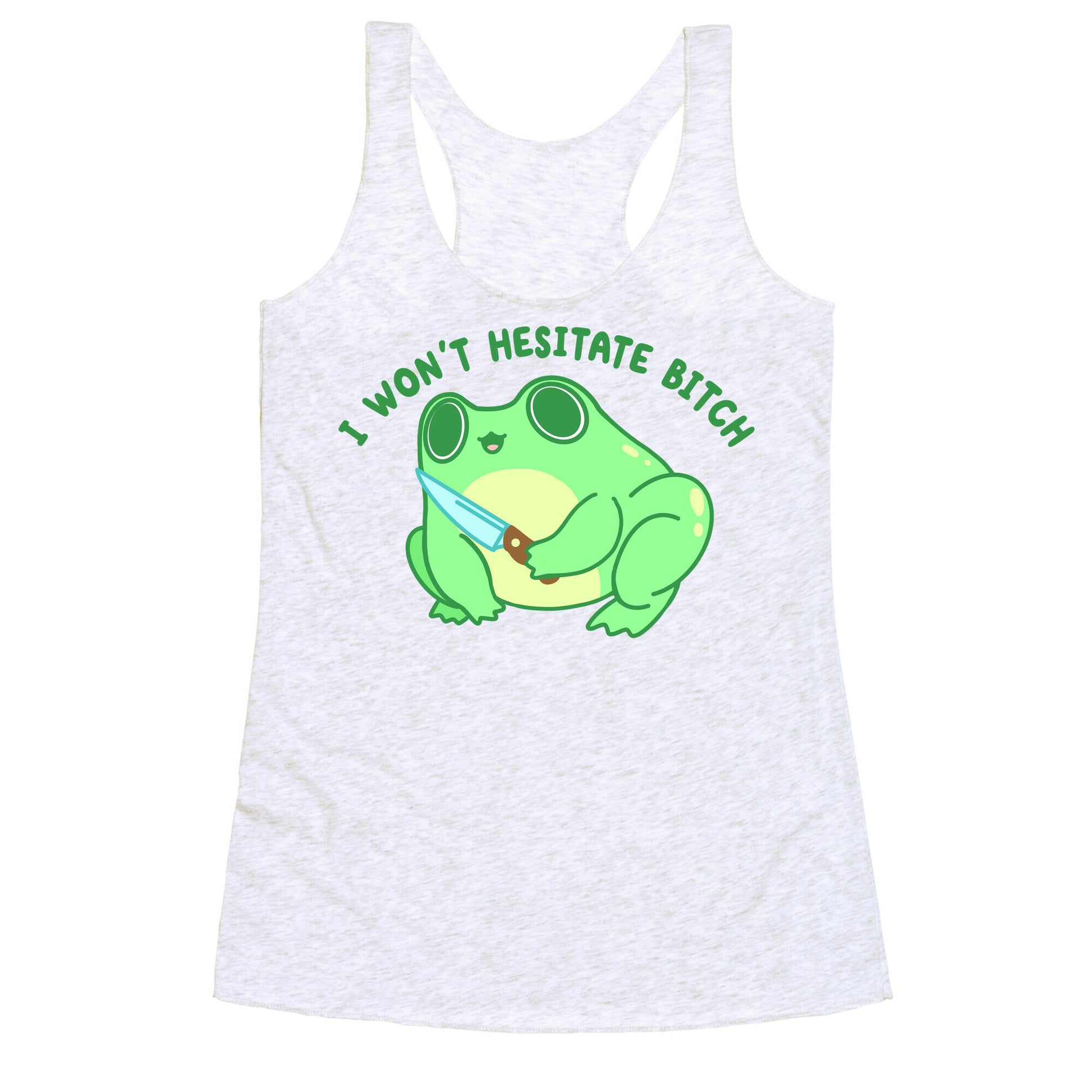 I Won't Hesitate Bitch Frog Racerback Tank