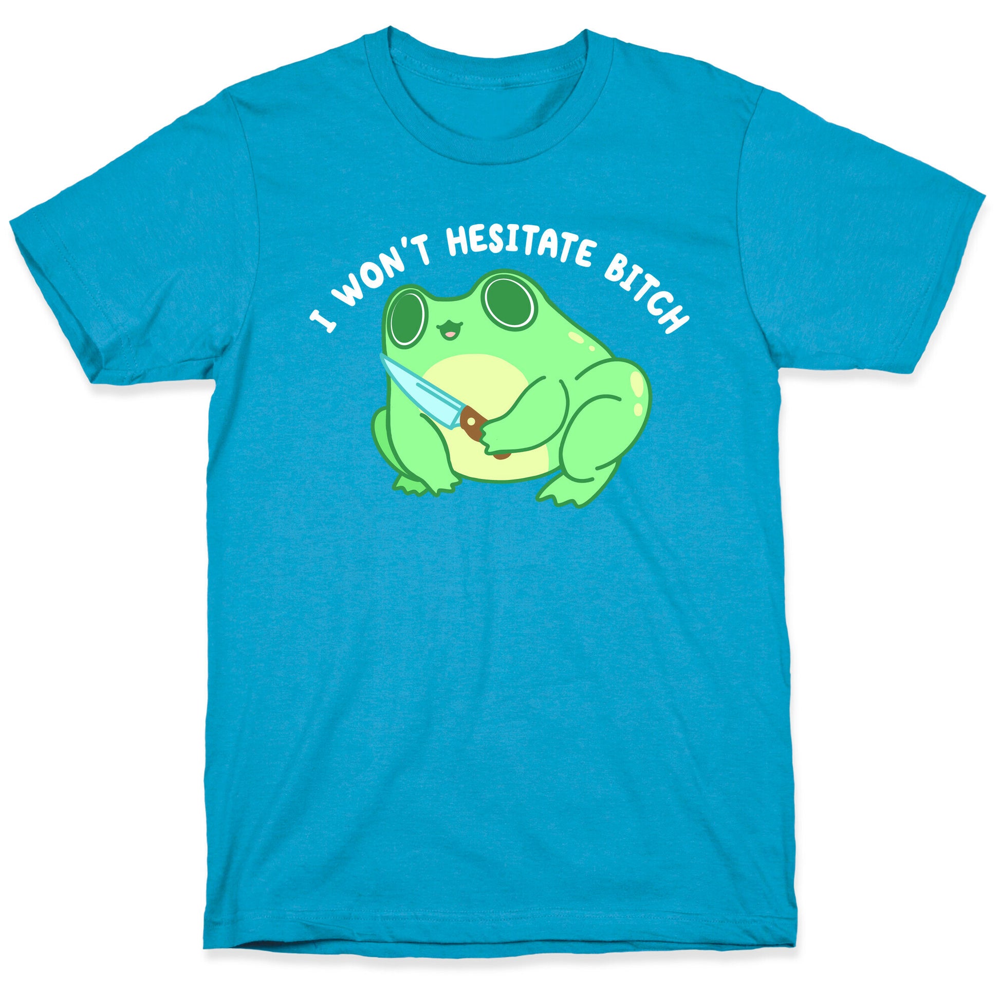 I Won't Hesitate Bitch Frog Unisex Triblend Tee